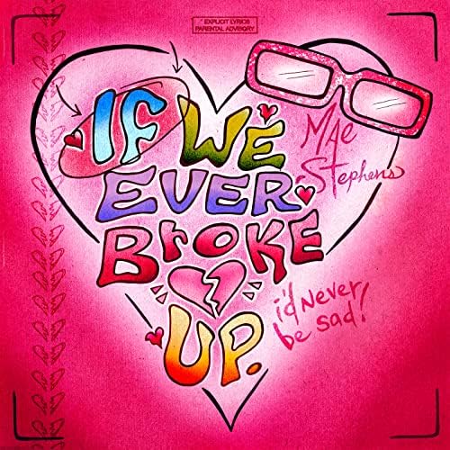 If We Ever Broke Up by Mae Stephens
