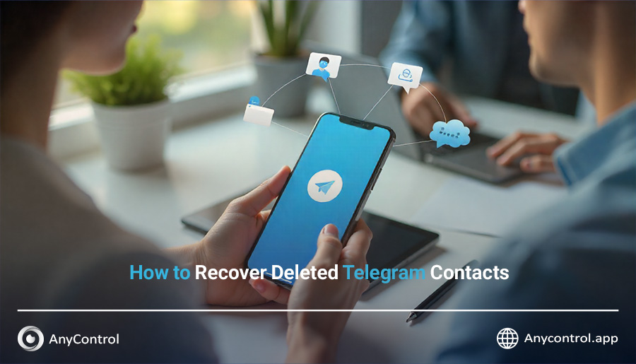 Recover Deleted Telegram Contacts | Step-by-Step Guide | AnyControl